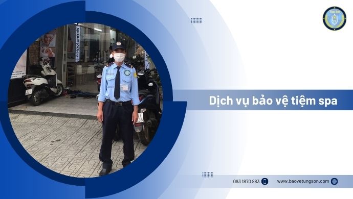 Dịch Vụ Bảo Vệ Tiệm Spa