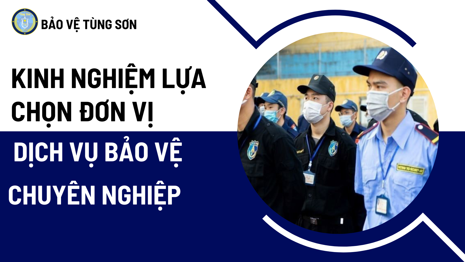 lựa chọn đơn vị dịch vụ bảo vệ chuyên nghiệp
