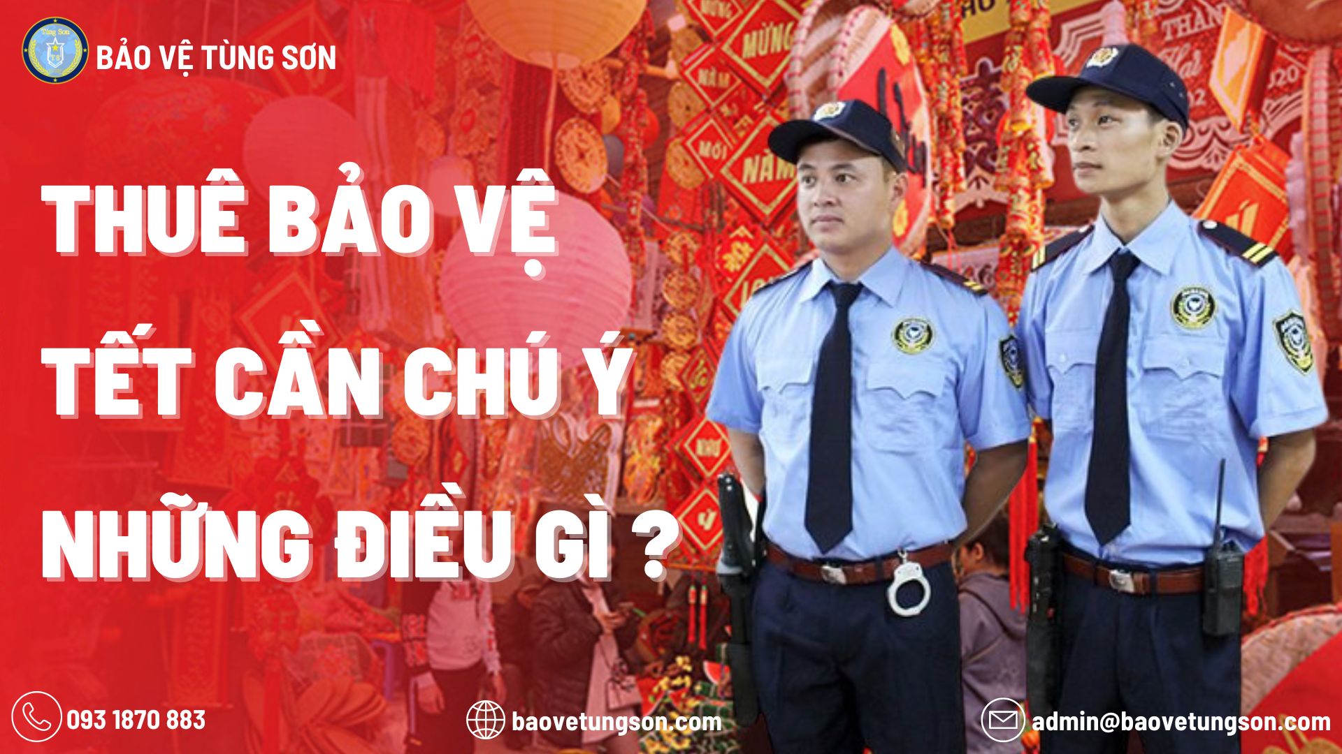 Thuê Bảo Vệ Tết Cần Chú Ý Những Điều Gì ?