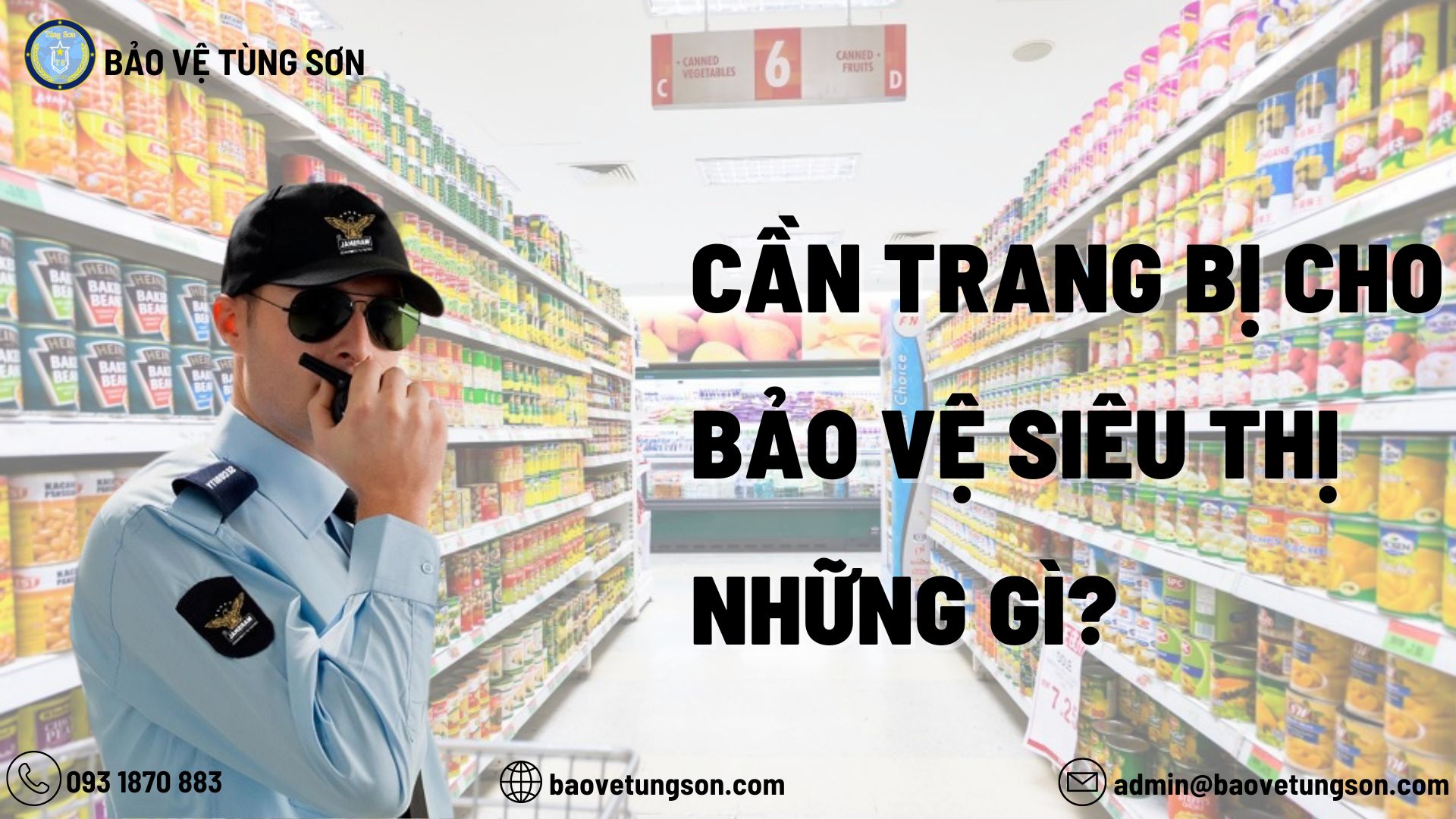Cần Trang Bị Cho Bảo Vệ Siêu Thị Những Gì?