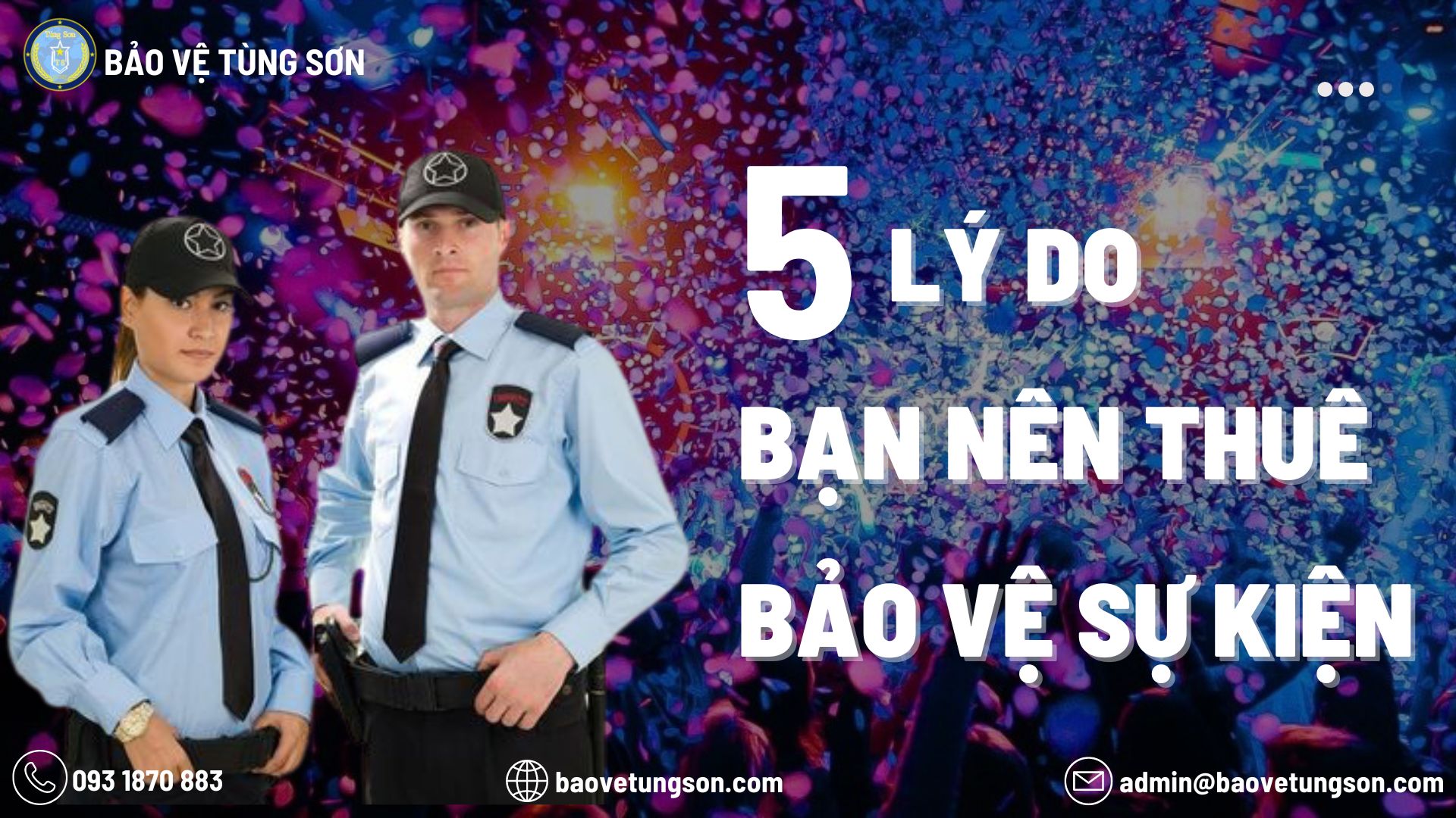5 Lý Do Bạn Nên Thuê Bảo Vệ Sự Kiện