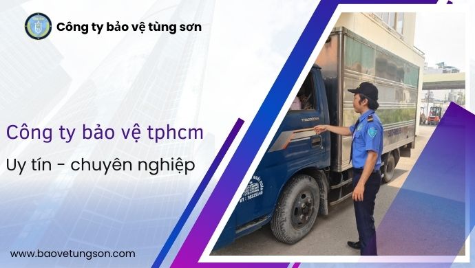 Top 10 Công Ty Dịch Vụ Bảo Vệ Tphcm Uy Tín, Chuyên Nghiệp