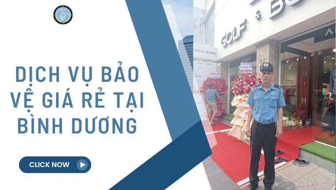 Dịch Vụ Bảo Vệ Giá Rẻ Tại Bình Dương