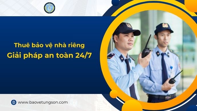 Thuê Bảo Vệ Nhà Riêng