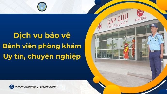 Dịch Vụ Bảo Vệ Bệnh Viện