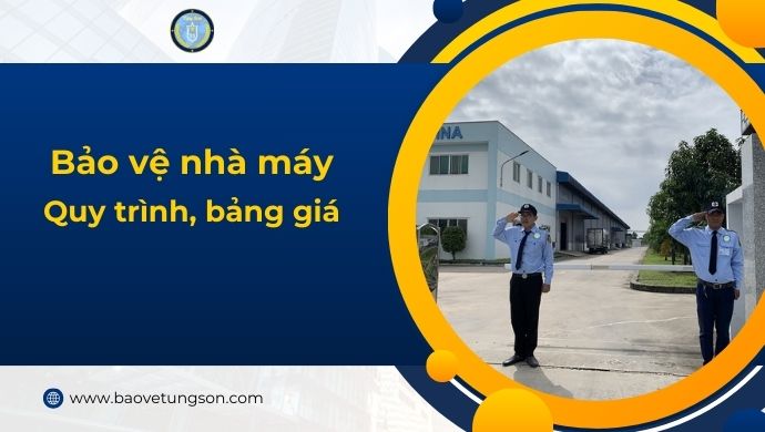Dịch Vụ Bảo Vệ Nhà Máy