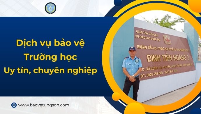 Dịch Vụ Bảo Vệ Trường Học