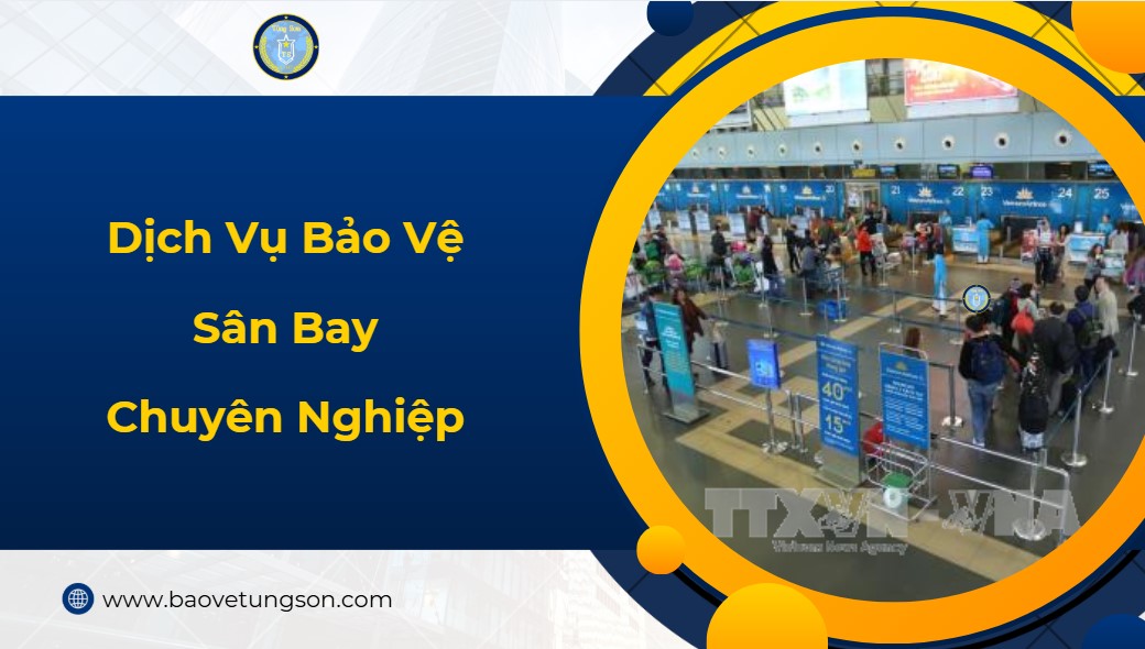 Dịch Vụ Bảo Vệ Sân Bay