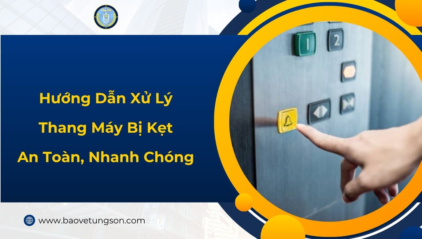 Hướng Dẫn Xử Lý Thang Máy Bị Kẹt An Toàn, Nhanh Chóng