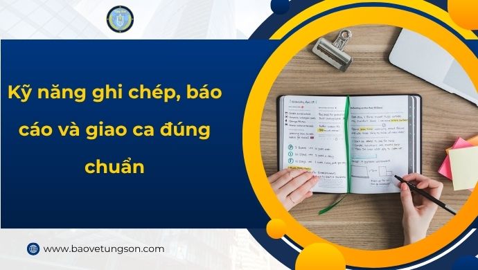 Kỹ Năng Ghi Chép, Báo Cáo Và Giao Ca đúng Chuẩn