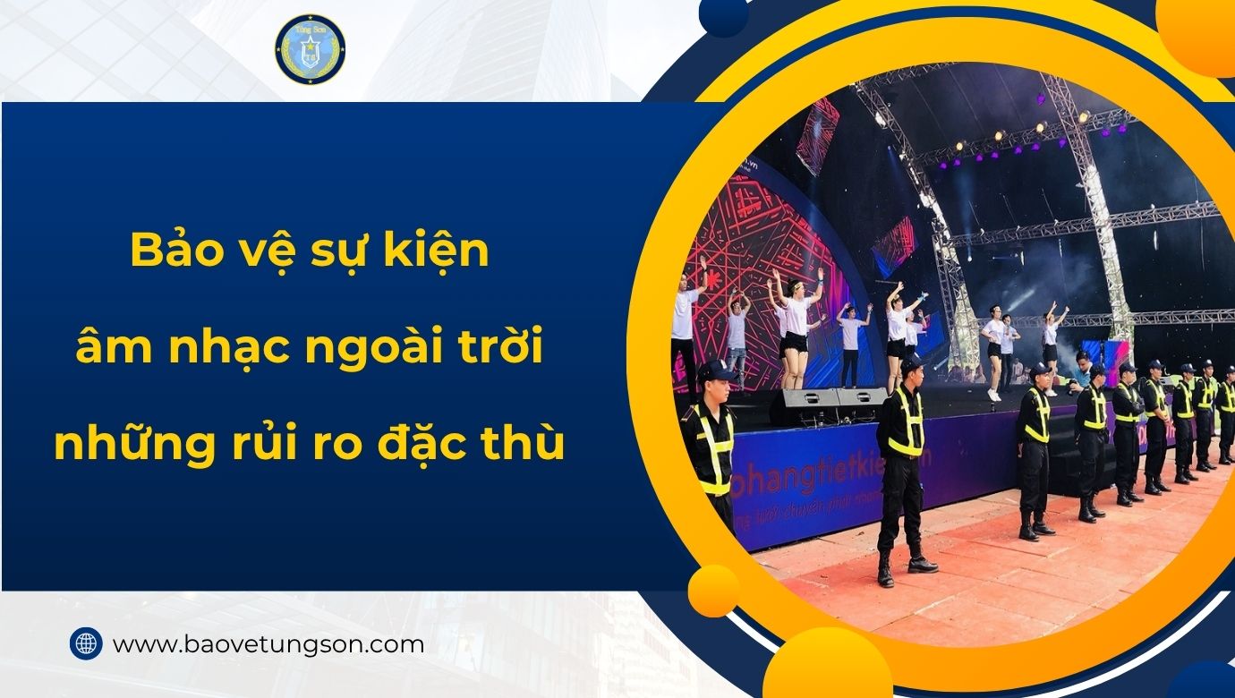 Bảo Vệ Sự Kiện âm Nhạc Ngoài Trời